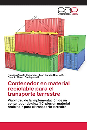 Contenedor en material reciclable para el transporte terrestre: Viabilidad de la implementación de un contenedor de diez (10) pies en material reciclable para el transporte terrestre