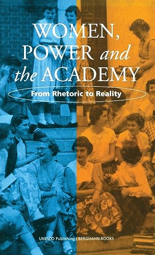 Women, Power, and the Academy: From Rhetoric to Reality