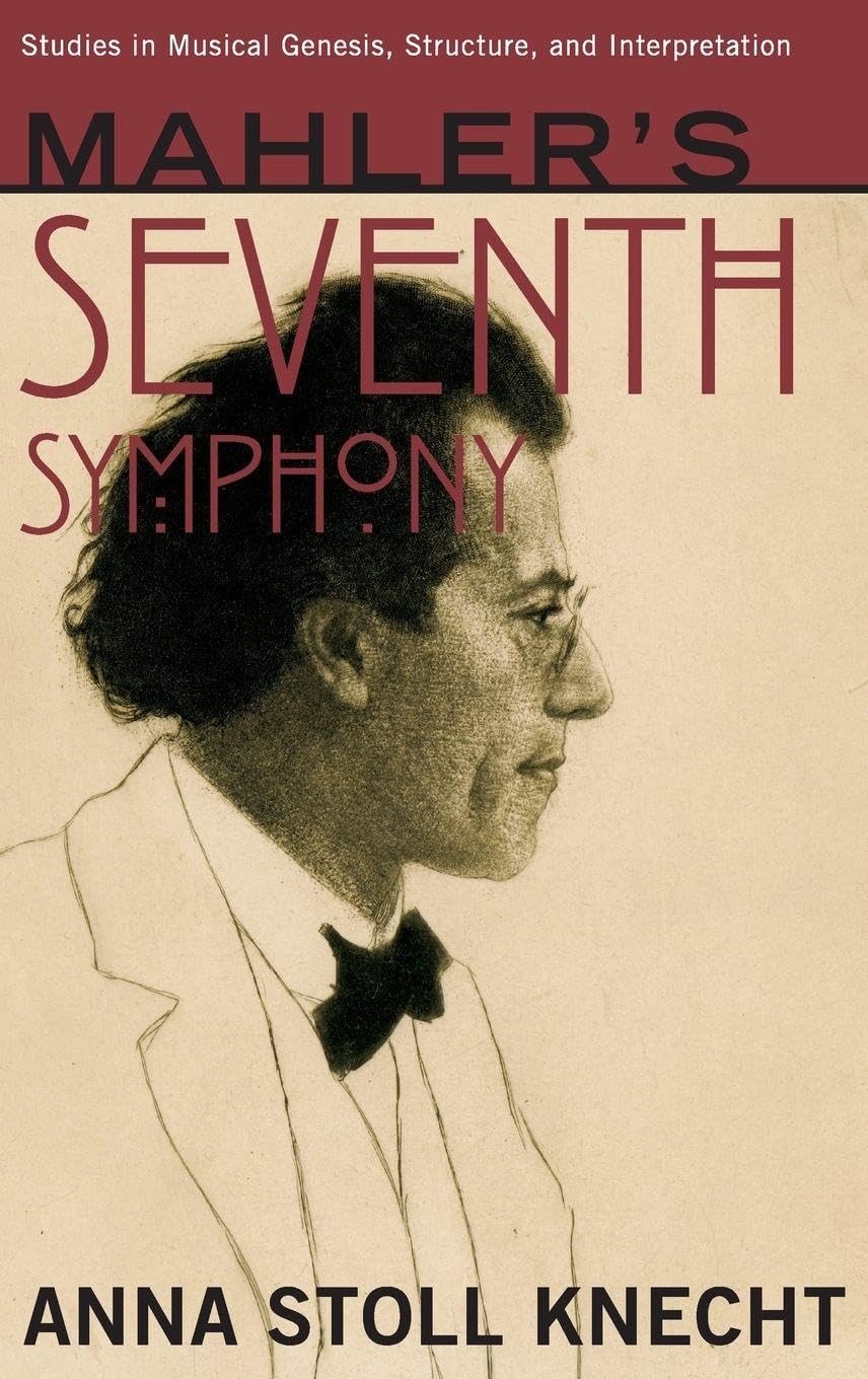 Mahler's Seventh Symphony (Studies in Musical Genesis, Structure and Interpretation)