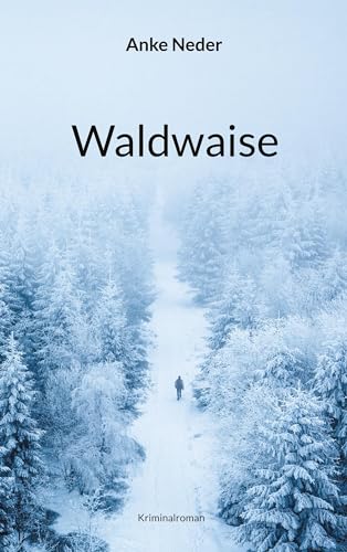 Waldwaise: Kriminalroman