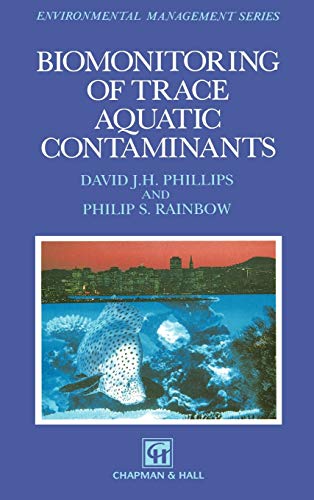 Biomonitoring of Trace Aquatic Contaminants (Ettore Majorana International Science Series, 37, Band 37)