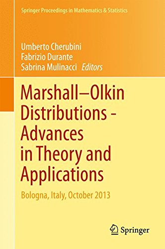 Marshall Olkin Distributions - Advances in Theory and Applications: Bologna, Italy, October 2013 (Springer Proceedings in Mathematics & Statistics)