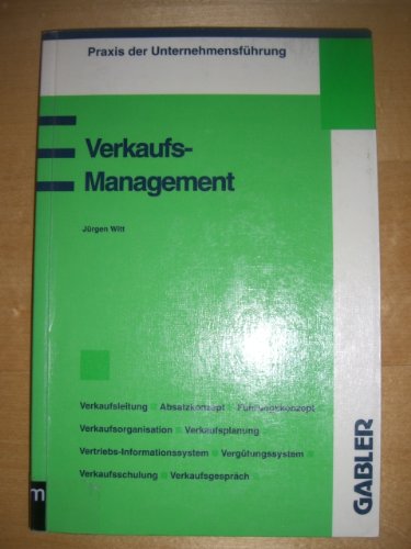 Verkaufsmanagement (Praxis der Unternehmensführung)