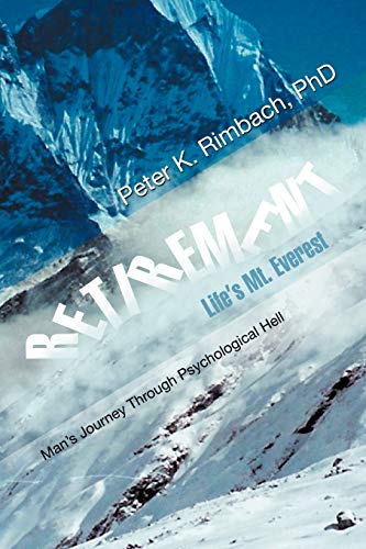 Retirement: Life's Mt. Everest: Man's Journey Through Psychological Hell