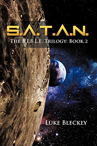 S.A.T.A.N.: The B.I.B.L.E. Trilogy: Book 2