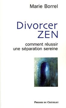 Divorcer zen : comment réussir une séparation sereine