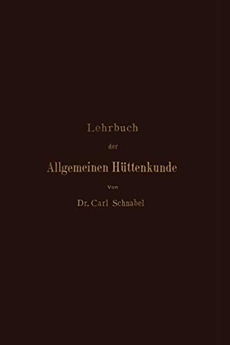 Lehrbuch der allgemeinen Hüttenkunde