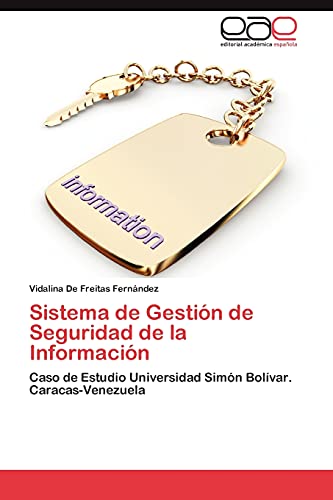 Sistema de Gestión de Seguridad de la Información: Caso de Estudio Universidad Simón Bolívar. Caracas-Venezuela