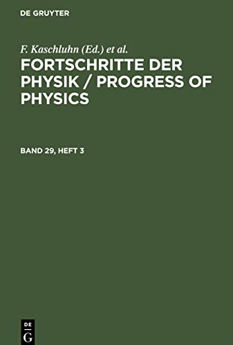 Fortschritte der Physik / Progress of Physics, Band 29, Heft 3, Fortschritte der Physik / Progress of Physics Band 29, Heft 3