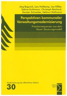 Perspektiven kommunaler Verwaltungsmodernisierung: Praxiskonsequenzen aus dem Neuen Steuerungsmodell