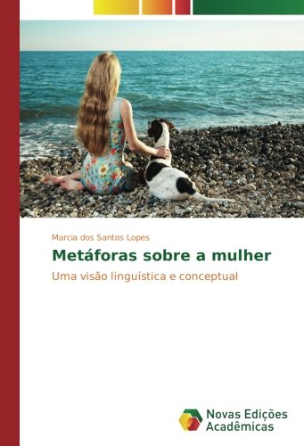 Metáforas sobre a mulher: Uma visão linguística e conceptual