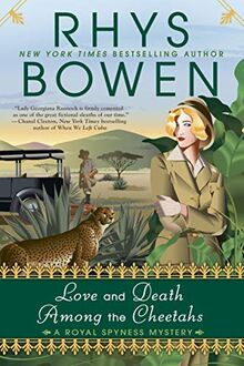 Love and Death Among the Cheetahs (A Royal Spyness Mystery, Band 13)