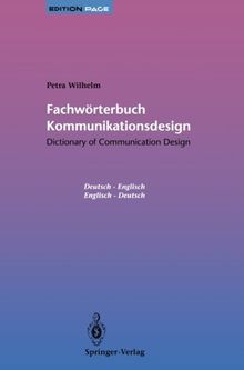 Fachwörterbuch Kommunikationsdesign / Dictionary of Communication Design: Dictionary of Communication Design / Fachwörterbuch Kommunikationsdesign (Edition PAGE)