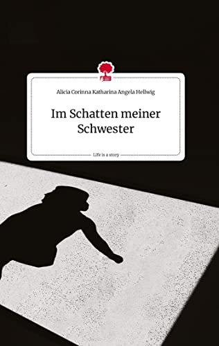 Im Schatten meiner Schwester. Life is a Story - story.one