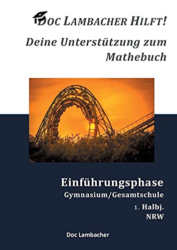 Doc Lambacher hilft! Deine Unterstützung zum Mathebuch - Gymnasium/Gesamtschule Einführungsphase (NRW): 1. Halbj.