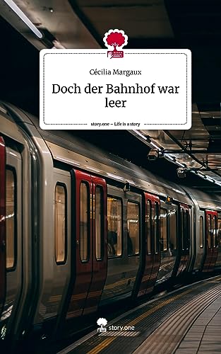 Doch der Bahnhof war leer. Life is a Story - story.one