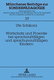 Wortschatz und Prosodie bei sprachauffälligen und sprachunauffälligen Kindern (Münchener Beiträge zur Sonderpädagogik)