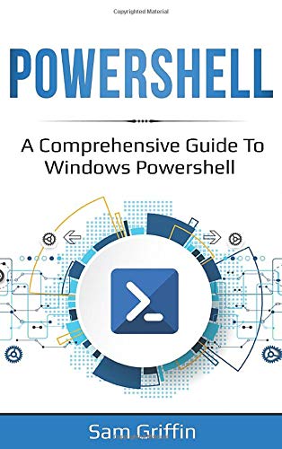 PowerShell: A Comprehensive Guide to Windows PowerShell