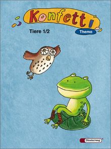 Konfetti - Ausgabe 2006: Konfetti Thema - Ausgabe 2006: Themenheft Tiere 1 / 2
