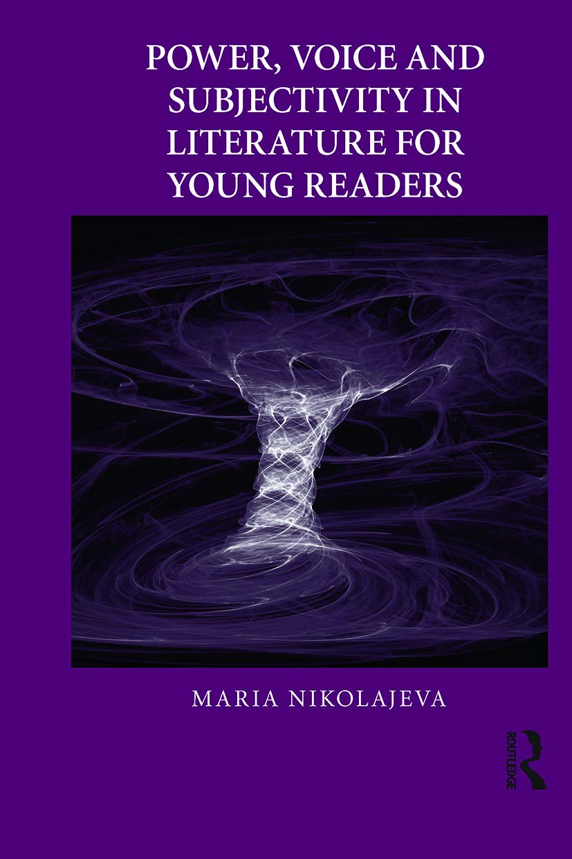 Power, Voice and Subjectivity in Literature for Young Readers (Children's Literature and Culture, 67, Band 67)