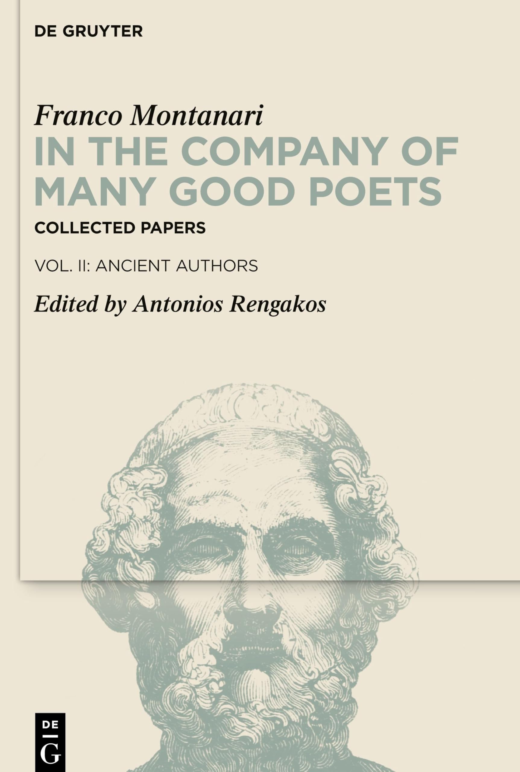 In the Company of Many Good Poets. Collected Papers of Franco Montanari: Vol. II: Ancient Authors