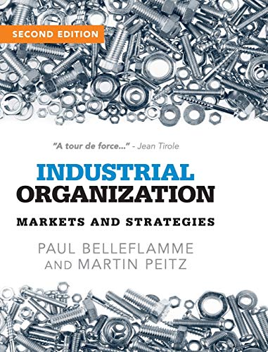 Paul Belleflamme Industrial Organization, Markets And Strategies