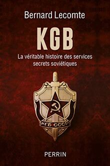 KGB : la véritable histoire des services secrets soviétiques