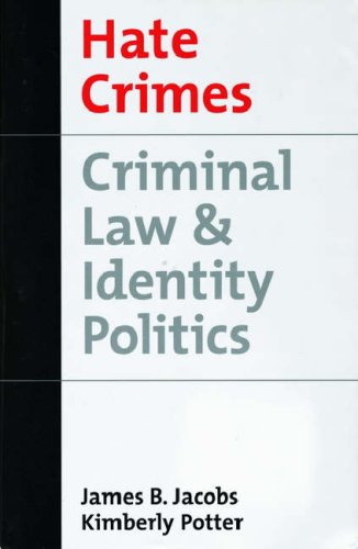 Hate Crimes: Criminal Law and Identity Politics (Studies in Crime and Public Policy)