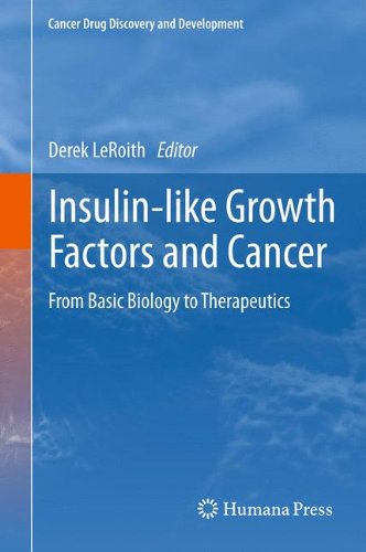 Insulin-like Growth Factors and Cancer: From Basic Biology to Therapeutics (Cancer Drug Discovery and Development)