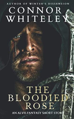 The Bloodied Rose: An Alvis Fantasy Short Story (Fantasy Trilogy Books, Band 6)
