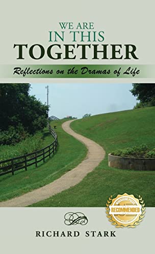 WE ARE IN THIS TOGETHER: Reflections on the Dramas of Life