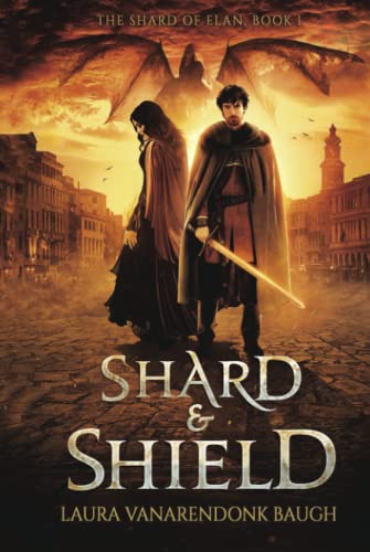 Shard and Shield (The Shard of Elan, Band 1)