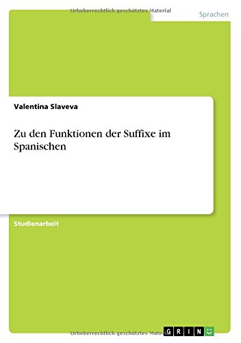 Zu den Funktionen der Suffixe im Spanischen