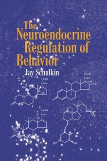 The Neuroendocrine Regulation of Behavior