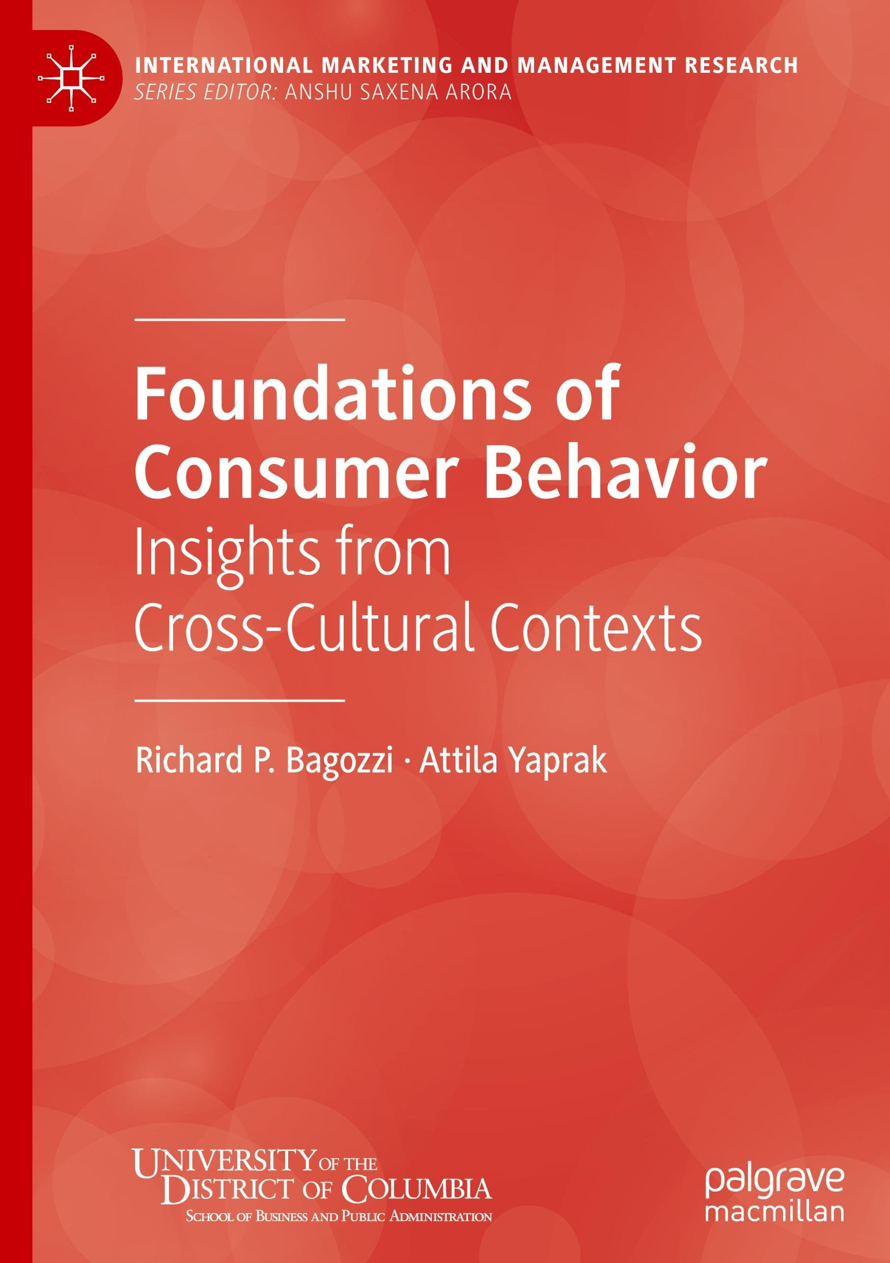 Foundations of Consumer Behavior: Insights from Cross-Cultural Contexts (International Marketing and Management Research)
