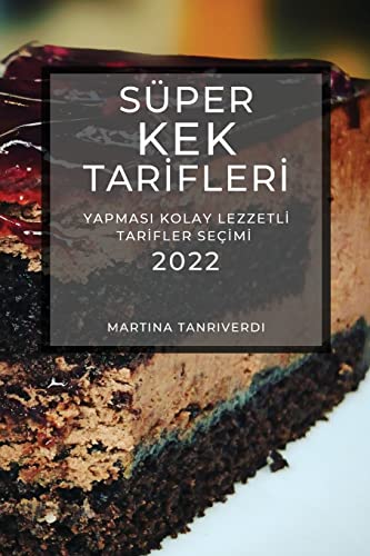 SÜPER KEK TAR¿FLER¿ 2022: YAPMASI KOLAY LEZZETL¿ TAR¿FLER SEǿM¿