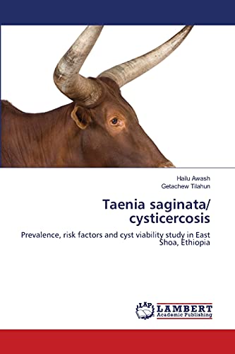Taenia saginata/ cysticercosis: Prevalence, risk factors and cyst viability study in East Shoa, Ethiopia