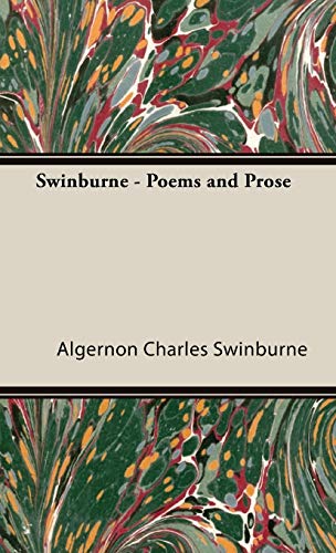 Swinburne - Poems and Prose