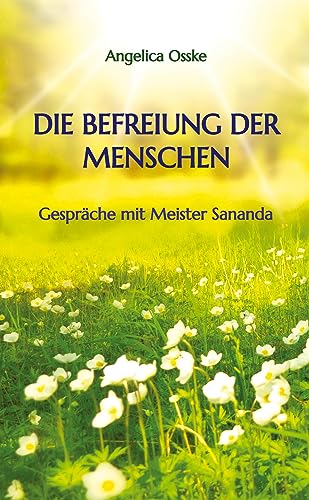 Die Befreiung der Menschen - Angelica Osske Kartoniert (TB)