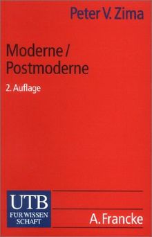 Moderne / Postmoderne: Gesellschaft, Philosophie, Literatur (Uni-Taschenbücher S)