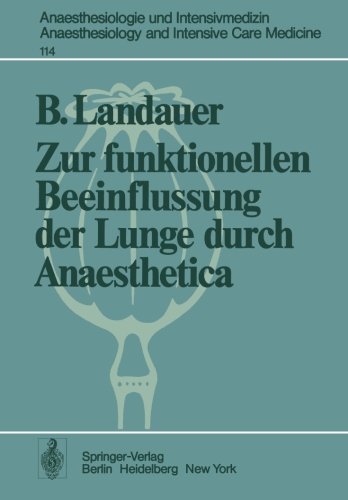 Zur funktionellen Beeinflussung der Lunge durch Anaestetica (Anaesthesiologie und Intensivmedizin Anaesthesiology and Intensive Care Medicine) (German Edition)