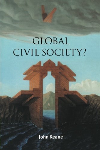 Global Civil Society? (Contemporary Political Theory)