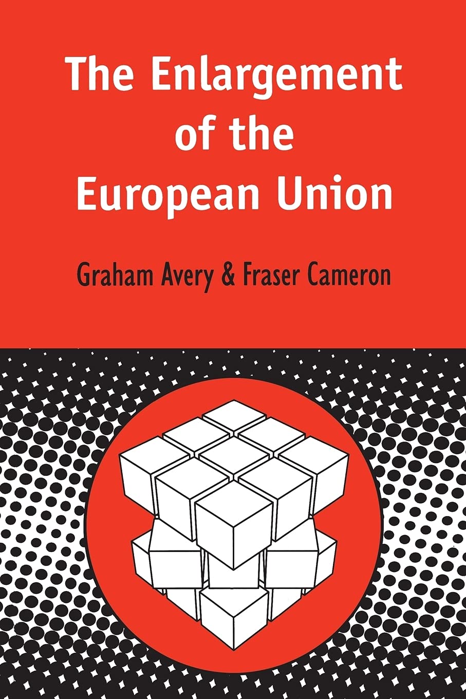 The Enlargement of the European Union (Contemporary European Studies)
