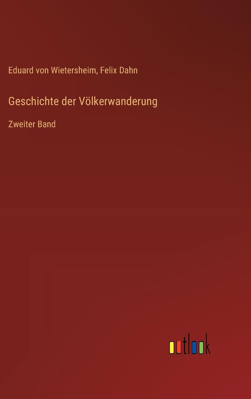 Geschichte der Völkerwanderung: Zweiter Band