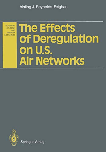 The Effects of Deregulation on U.S. Air Networks (Advances in Spatial and Network Economics)