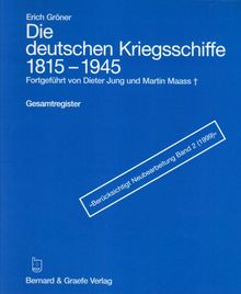 Die deutschen Kriegsschiffe 1815-1945: Gesamtregister