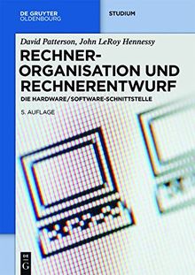 Rechnerorganisation und Rechnerentwurf: Die Hardware/Software-Schnittstelle (De Gruyter Studium)