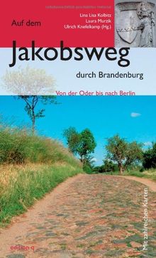 Auf dem Jakobsweg in Brandenburg: Von der Oder bis nach Berlin