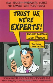 Trust Us, We're Experts PA: How Industry Manipulates Science and Gambles with Your Future