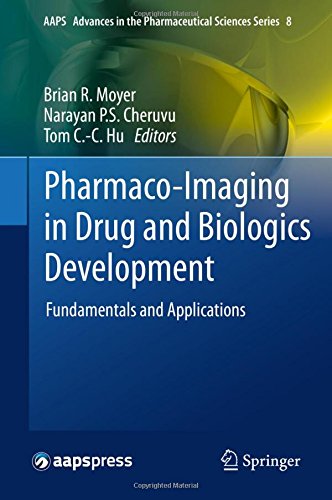 Pharmaco-Imaging in Drug and Biologics Development: Fundamentals and Applications (AAPS Advances in the Pharmaceutical Sciences Series)